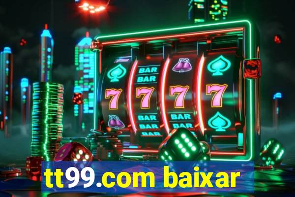 tt99.com baixar